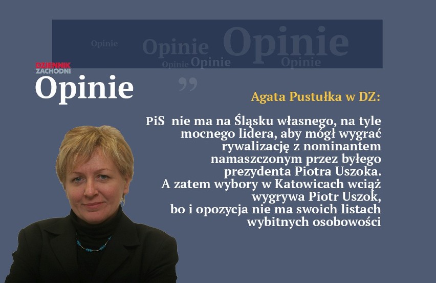 Agata Pustułka: Poparcie dla Krupy to bezsilność PIS-u. W Katowicach wciąż wygrywa Uszok 