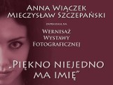 Wernisaż wystawy fotograficznej pod tytułem „Piękno niejedno ma imię” w muzeum w Starachowicach