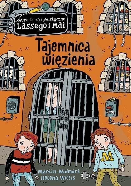 „Tajemnica więzienia”, Martin Widmark, ilustracje: Helena Willis, Poznań 2016, wyd. Zakamarki.