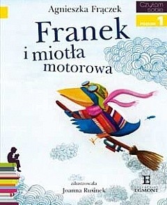Franek i miotła motorowa, Agnieszka Frączek, ilustracje...