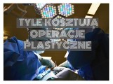 Tyle kosztują operacje i zabiegi plastyczne w szpitalu w Bydgoszczy [cennik]