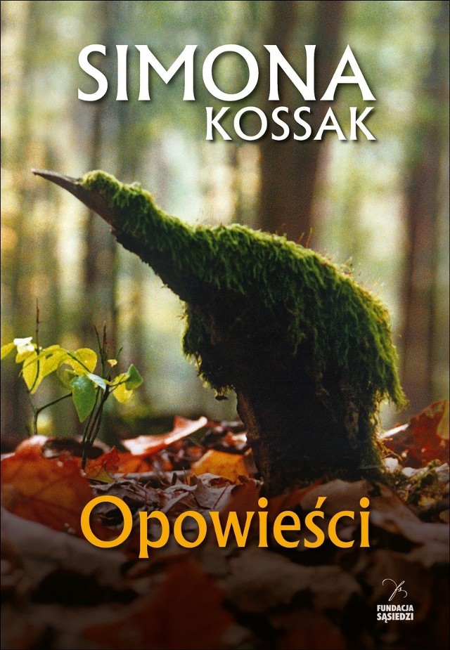 Simona Kossak, Opowieści, Białystok, Fundacja Sąsiedzi, 2016.