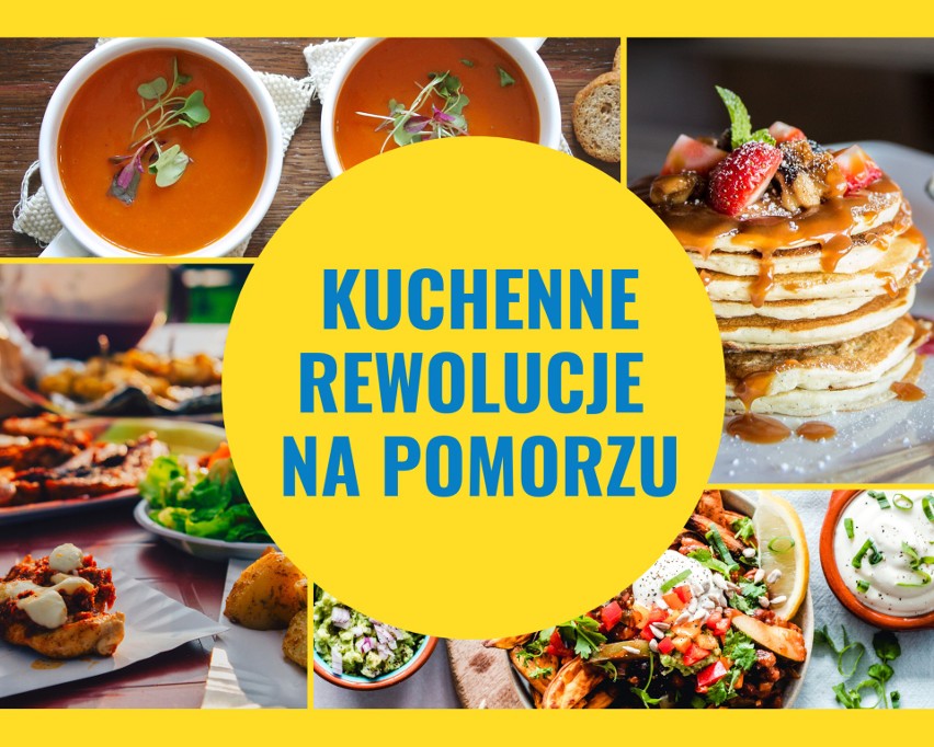 Kuchenne Rewolucje na Pomorzu. Gdzie warto skosztować...