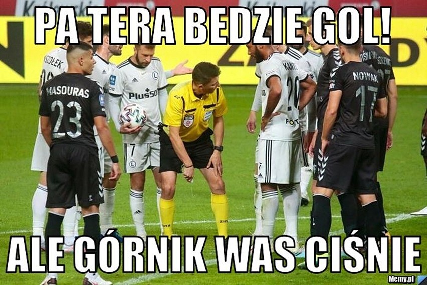 Najlepsze memy po meczu Górnik Zabrze - Legia Warszawa....