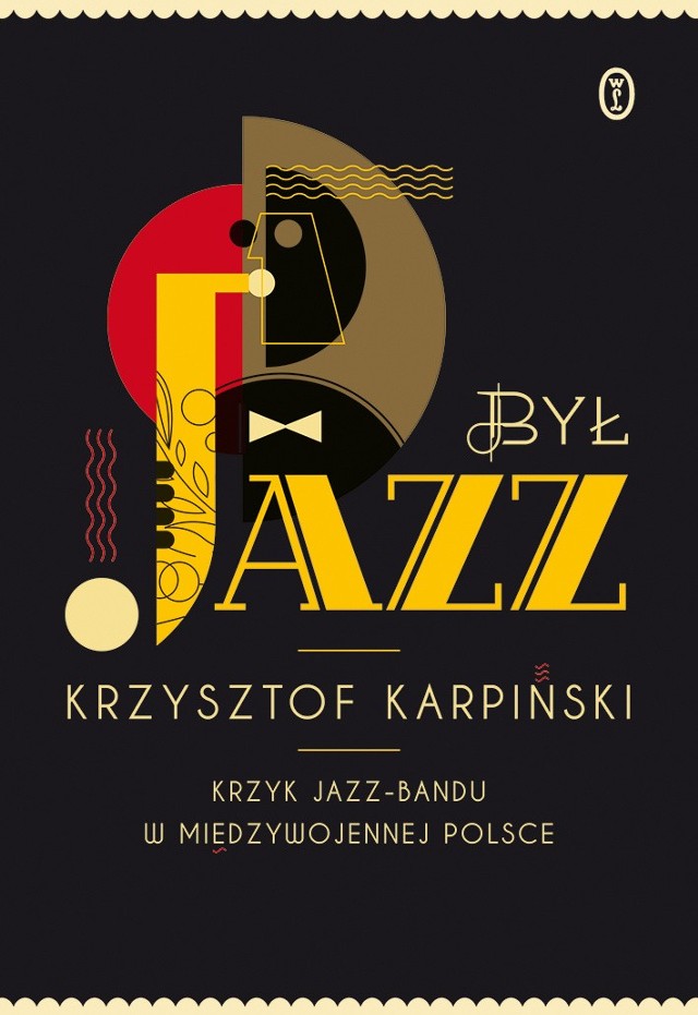 Krzysztof Karpiński, „Był jazz”, Wydawnictwo Literackie, 2014