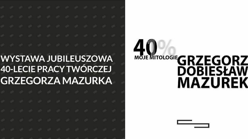 Wystawa "Moje Mitologie" Grzegorza Dobiesława Mazurka...