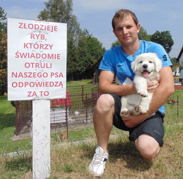 Wojciech nie może zrozumieć, jak ktoś mógł otruć ich psa. Nowego pupila pilnuje i nie wypuszcza samego na podwórko