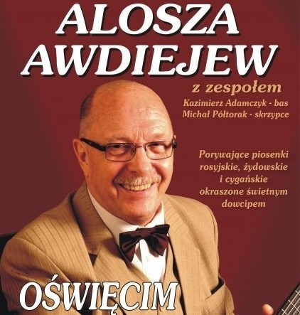 Sobotni jubileuszowy koncert Aloszy Awdiejewa w Oświęcimiu to jeden z kulturalnych hitów tego weekendu