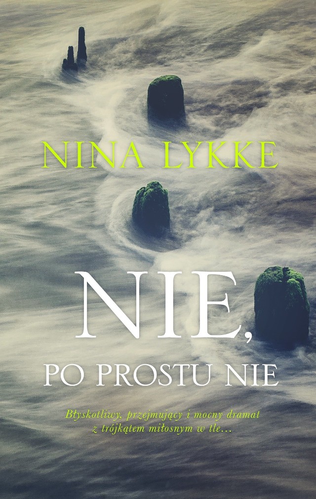 Nina Lykke, "Nie, po prostu nie", Wydawnictwo Muza, Warszawa 2018, stron 318