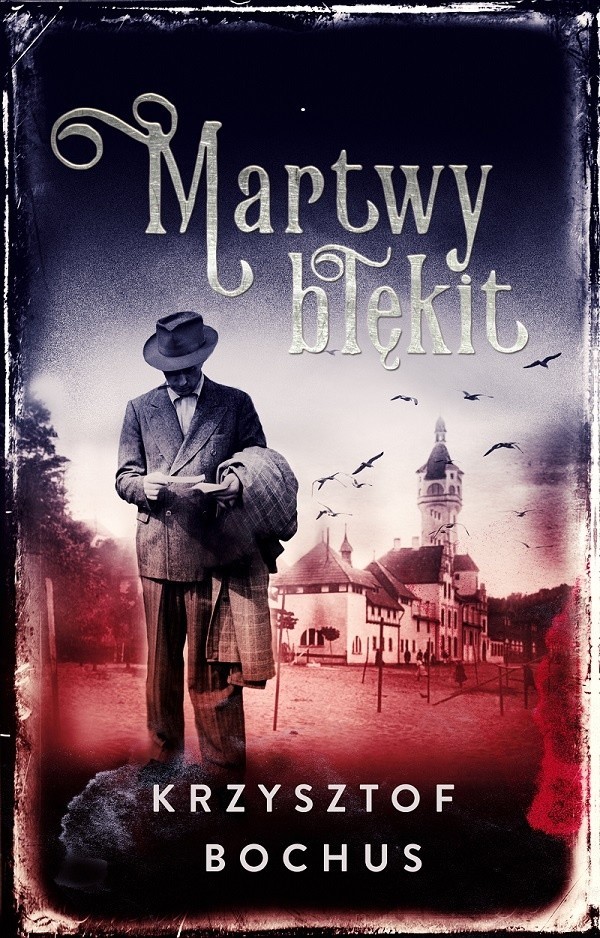 Krzysztof Bochus, "Martwy błękit", Wydawnictwo Muza, Warszawa 2017, stron 448.