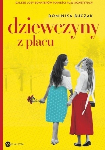 "Dziewczyny z placu", czyli polska historia najnowsza z perspektywy kobiet. Recenzja powieści Dominiki Buczak