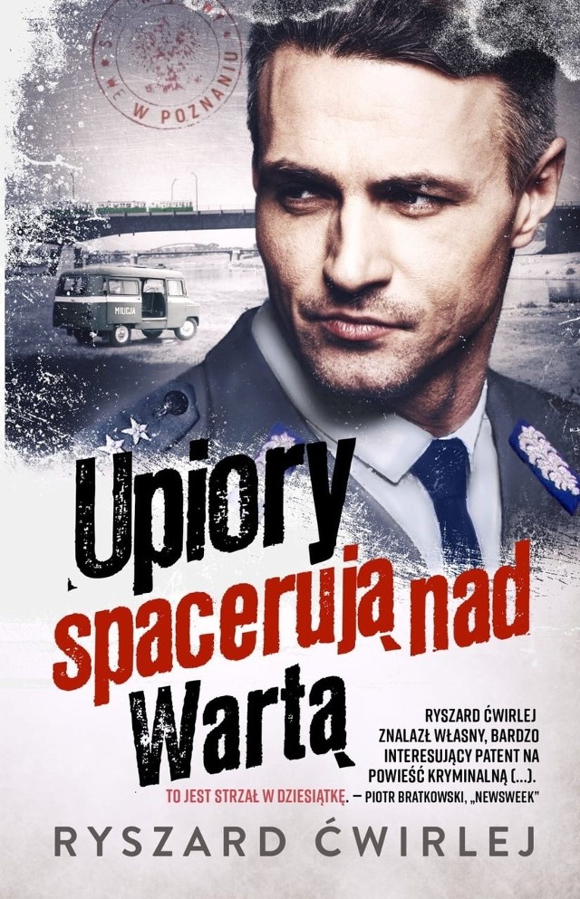 Ryszard Ćwirlej, „Upiory spacerują nad Wartą”, Wydawnictwo Muza, Warszawa 2019, stron 479