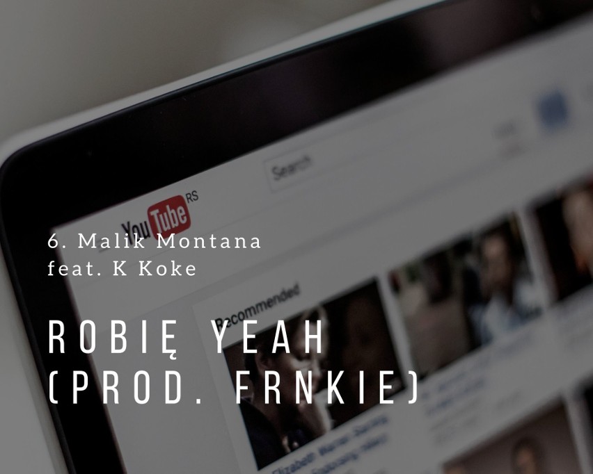 6. Malik Montana feat. K Koke - Robię Yeah (prod. FRNKIE)