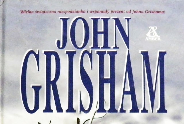 John Grisham, „Ominąć święta”, Wydawnictwo Amber, Warszawa 2001, str. 143