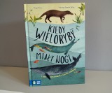 "Kiedy wieloryby miały nogi", czyli o ewolucji gatunków