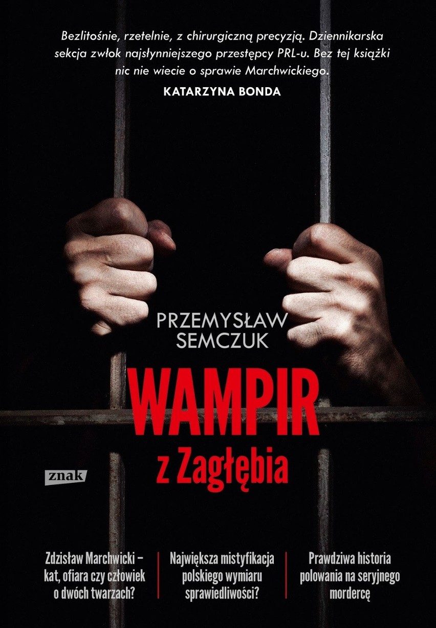 Przemysław Semczuk, „Wampir z Zagłębia”, Wydaw. Znak,...