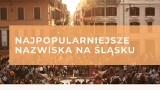 Najpopularniejsze nazwiska w Śląskiem. Nowak czy Kowalski, a ilu mieszka u nas Lewandowskich. Lista 160 nazwisk. Jesteś na niej?