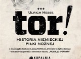 Jak rozumieć niemiecki futbol, czyli recenzja książki "Tor"