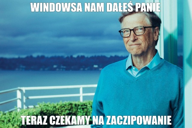 Windows ma 35 lat. Bill Gates wyznaczył kierunek. Co dalej? Zobacz memy internautów na kolejnych slajdach galerii.