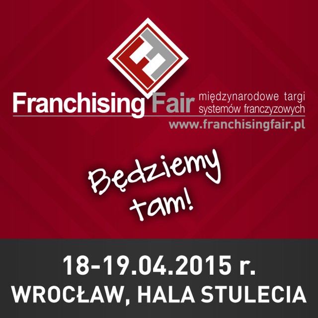 Franchising Fair – Międzynarodowe Targi Systemów Franczyzowych 18-19 kwietnia