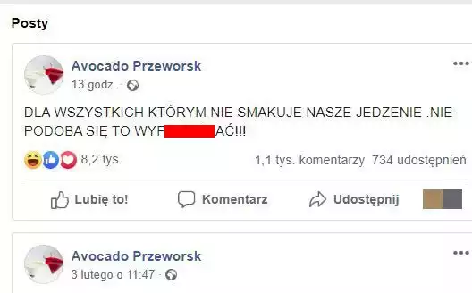 AVOCADO PRZEWORSK, o co chodzi z tym postem?Jak się okazało ten wulgarny wpis to bardzo złośliwy żart ale nie właścicieli restauracji. Jak podał portal eskarock.pl konto na Facebooku pizzerii Avocado zostało chwilowo przejęte. Cały czas trwają próby zalogowania się na nie ale jak widać wciąż bezskutecznie. Może post mówiąc delikatnie nie jest przyjemny ale na pewno w tej sytuacji ten głupi żart stał się niezłą reklamą restauracji. Dzięki temu wpisowi na Facebooku wciągu jednego dnia cała Polska dowiedziała się o istnieniu Pizzerii Avocado w Przeworsku. Zapewne teraz po takiej "promocji" właściciele mogą się spodziewać wielu nowych klientów.Kilka godzin temu nawet pojawił się wpis z innego konta z treścią: UWAGA WIRUS - KRADZIEŻ KONTA.Na stronie Avocado Przeworsk kilka godzin temu pojawił się niecenzuralny post. Informujemy, że NIE JEST to nasz post. Konto Avocado zostało zhakowane.Natomiast serdecznie zapraszamy do AVOCADO na pizzę, zapiekanki...AVOCADO PRZEWORSK PIZZERIA FACEBOOK