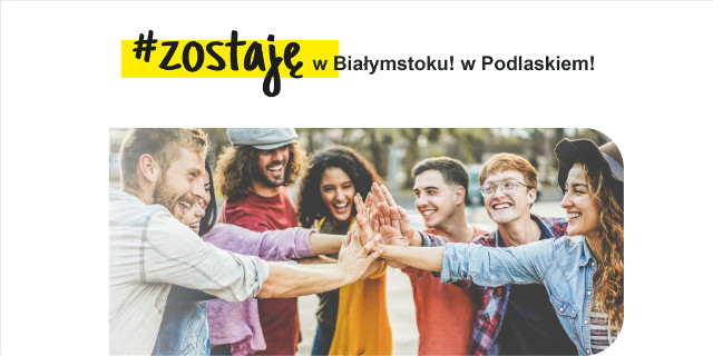 "Zostaję w Podlaskiem". Sprawdź, co czeka młodych ludzi w regionie