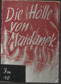 Die Hölle von Maidanek – Piekło Majdanka. Pierwsza niemiecka publikacja o obozie koncentracyjnym na Majdanku