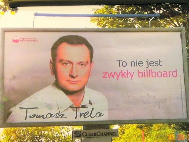 Takie bilboardy z wizerunkiem radnego SLD Tomasza Treli pojawiły się w mieście.