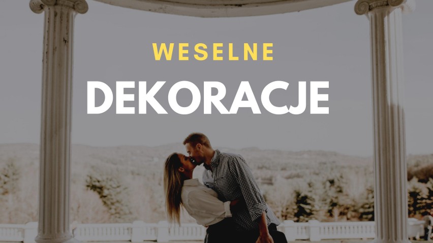 Ślubne dekoracje. Jaki wystrój sali weselnej? Modne dekoracje sali weselnej 2019. Wystrój sali weselnej - jaki wybrać? Nowe pomysły 