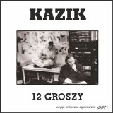 Piosenka Kazika "12 groszy" wygrała w plebiscycie "25 lat Wolności"