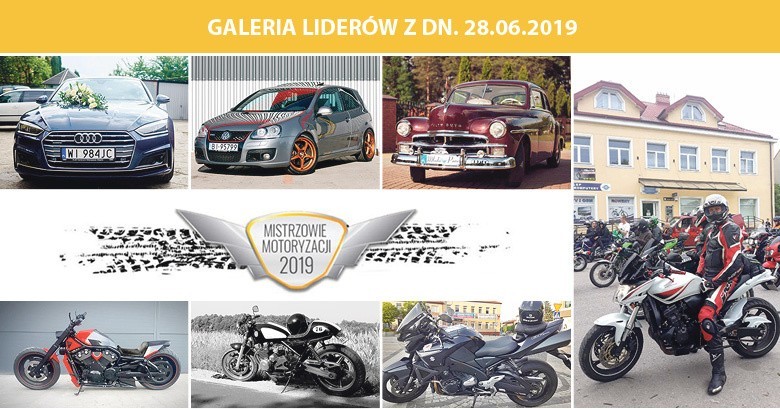 MISTRZOWIE MOTORYZACJI 2019. Liderzy w kategorii Bryka i Motocykl Roku. Lista z dn.28.06.2019 r.