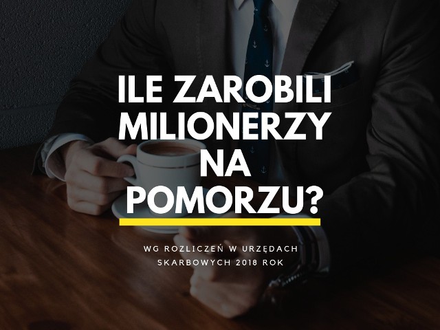 Milionerzy na Pomorzu 2019. Ile zarobili w 2018 roku? Jakie są dochody najbogatszych mieszkańców województwa pomorskiego?