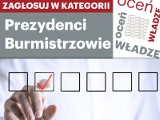 Prezydenci i burmistrzowie z najlepszym i najgorszym bilansem. WYNIKI PLEBISCYTU "Oceń władzę 2016"