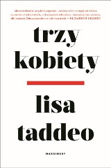 Lisa Taddeo – Trzy kobiety. Pożądanie to nie pornografia. To życie