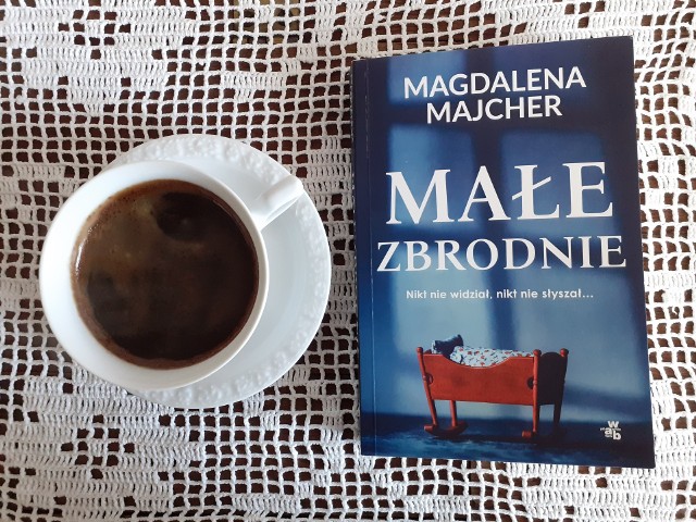 Magdalena Majcher, „Małe zbrodnie”, Wydawnictwo W.A.B., Warszawa 2022, stron 287