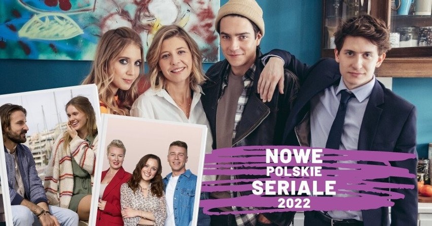 Oto nowe polskie seriale na 2022 rok!...
