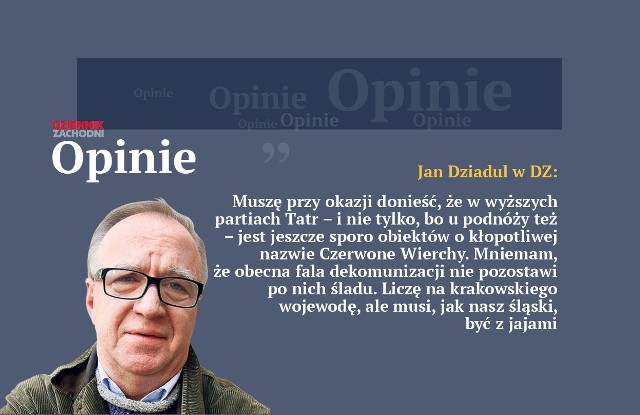 Jan Dziadul: Dyskretny urok dekomunizacji nie tylko naszych śląskich ulic