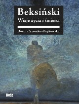 "Beksiński. Wizje życia i śmierci" Doroty Szomko-Osękowskiej to nowa publikacja dla miłośników sztuki Zdzisława Beksińskiego