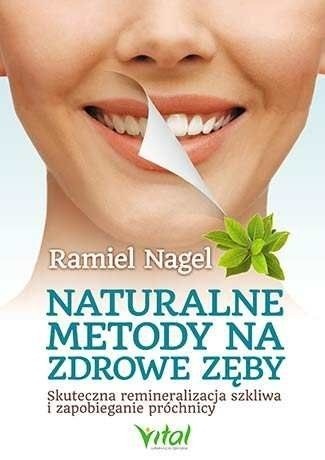 "Naturalne metody na zdrowe zęby", Nagel Ramiel, Białystok...