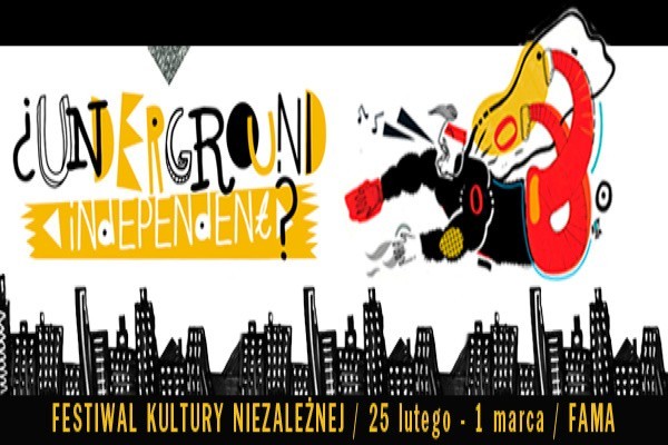 Festiwal Kultury Niezależnej &#191;UNDERGROUND/INDEPENDENT?