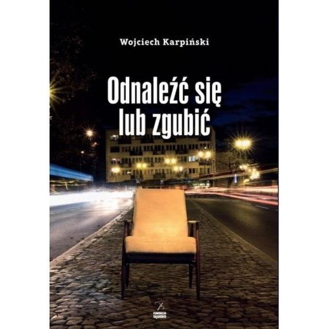 Wojciech Karpiński – Odnaleźć się lub zgubić