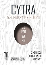 Cytra - zapomniany instrument: wystawa w Muzeum Miejskim w Zabrzu