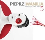 Pieprz i Wanilia vol. 5 - The Best of Lounge Music 