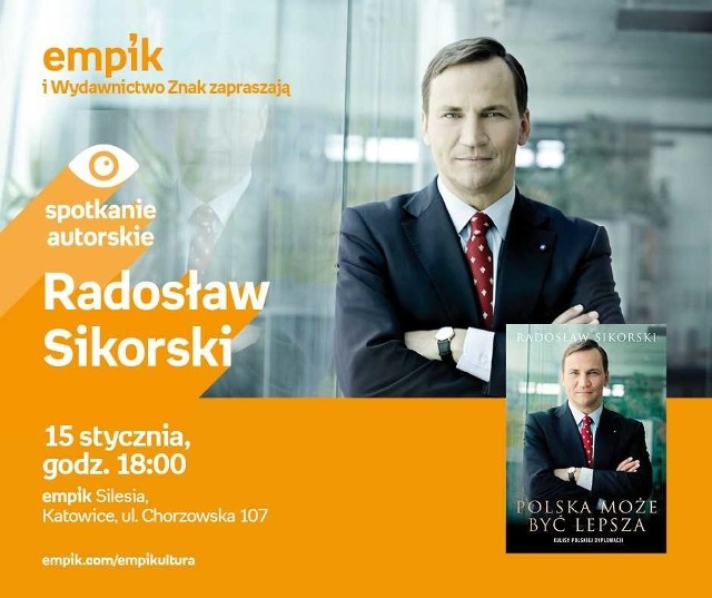 Radosław Sikorski w Katowicach będzie promował swoją książkę „Polska może być lepsza” (Znak Horyzont).
