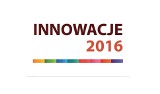 Innowacje 2016. To już 10. edycja rankingu. Zapraszamy do nadsyłania zgłoszeń 