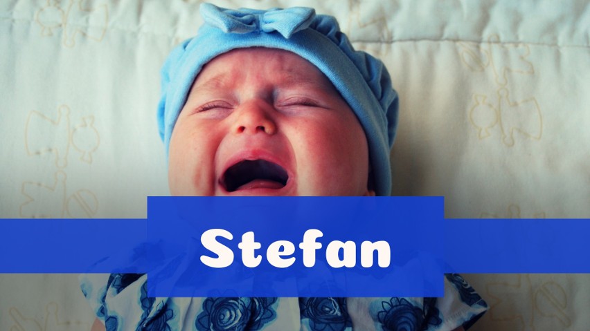 Stefan - takie imię zostało nadane tylko dwóm chłopcom.