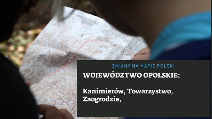 Zmiany na mapie Polski. W 2019 roku z mapy kraju znikną nazwy aż 32 miejscowości, a 21 zmieni swoje nazwy