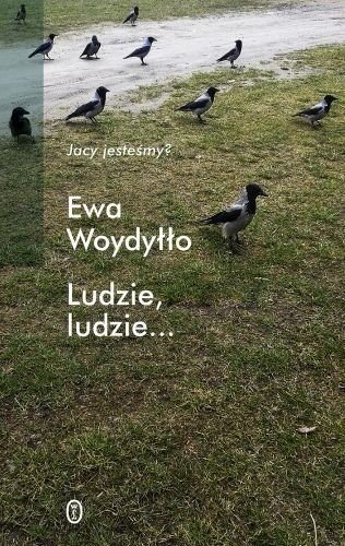 Ludzie, ludzie… to książka znanej psycholog Ewy Woydyłło.