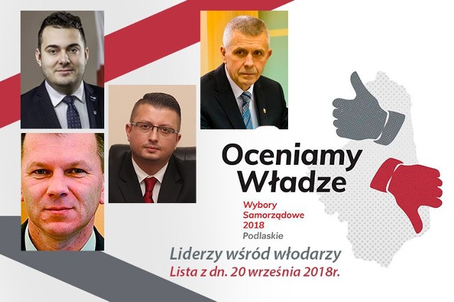 Prezentujemy liderów wśród włodarzy w plebiscycie Samorządowiec Województwa Podlaskiego - Oceniamy Władze. Lista z dn. 20.09.2018r.