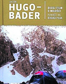 "Długi film o miłości. Powrót na Broad Peak", Jacek Hugo--Bader, wyd. Znak